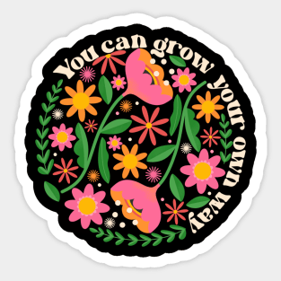 You Can Grow Your Own Way Sticker